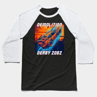 Demolition Derby 2082 Baseball T-Shirt